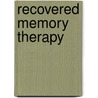 Recovered Memory Therapy door Miriam T. Timpledon