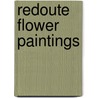 Redoute Flower Paintings by Anness