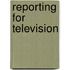 Reporting For Television
