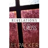 Revelations of the Cross door J.I. Packer