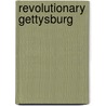 Revolutionary Gettysburg by James B. Miller