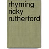 Rhyming Ricky Rutherford door Robin L. Reid