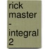 Rick Master - Integral 2
