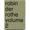 Robin der Rothe Volume 2 by Walter Scott