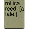 Rollica Reed. [A tale.]. by Eliza Kerr