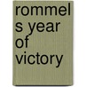 Rommel S Year of Victory by Kurt Caesar