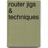 Router Jigs & Techniques door Michael Fortune