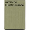 Römische Kunstzustände door Rudolf Menge