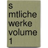 S Mtliche Werke Volume 1 by Abraham A. Santa Clara