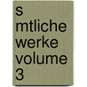 S Mtliche Werke Volume 3 door 1644-1709 Abraham A. Sancta Clara