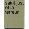 Saint-Just Et La Terreur door douard Husson Fleury