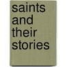 Saints and Their Stories door Patricia E. Jablonski