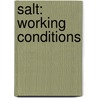 Salt: Working Conditions door John Kinsella