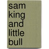 Sam King and Little Bull by Trevor Wilson