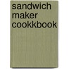 Sandwich Maker Cookkbook by Donna Rathmell German