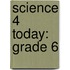 Science 4 Today: Grade 6
