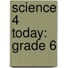 Science 4 Today: Grade 6 door Margaret Fetty
