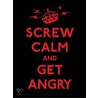 Screw Calm and Get Angry door Editor