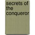 Secrets of The Conqueror