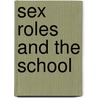 Sex Roles And The School door Sara Delamont