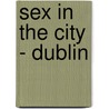 Sex in the City - Dublin door Maxim Jakubowski