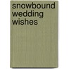 Snowbound Wedding Wishes by Lucy Ashford