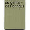 So geht's - Das bringt's by Corinna Arens