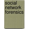Social Network Forensics door Jung Son