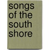 Songs of the South Shore door Martha Prouty