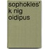 Sophokles' K Nig Oidipus