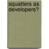 Squatters As Developers? by Vinit Mukhija