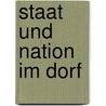 Staat Und Nation Im Dorf door Ruth Doerner