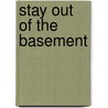 Stay Out of the Basement by R.L. Stine
