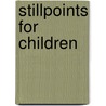 Stillpoints for Children door Elaine Moreton