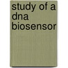 Study Of A Dna Biosensor by Giovanni Longo