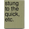 Stung to the Quick, Etc. door Banks Isabella Varley