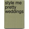 Style Me Pretty Weddings door Abby Larson