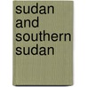 Sudan and Southern Sudan by Dorothy Kavanaugh