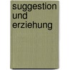 Suggestion und erziehung door Hirschlaff