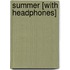 Summer [With Headphones]