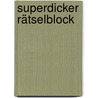 Superdicker Rätselblock door Bertrun Jeitner-Hartmann
