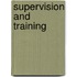 Supervision and Training