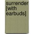 Surrender [With Earbuds]