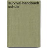 Survival-Handbuch Schule by Anita van Saan