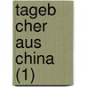 Tageb Cher Aus China (1) door Ferdinand Richthofen