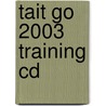 Tait Go 2003 Training Cd door Infosource