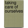 Taking Care of Ourselves door Jeni Wilson