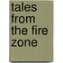 Tales from the Fire Zone