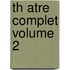 Th Atre Complet Volume 2