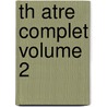 Th Atre Complet Volume 2 door Auguste Vacquerie
